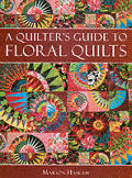 Quilters Guide To Floral Quilts