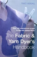 Fabric & Yarn Dyers Handbook Over 100 Inspir