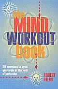 Mind Workout Book 150 Exercises to Train Your Brain to the Peak of Perfection
