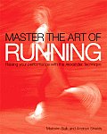 Master the Art of Running Raising Your Performance with the Alexander Technique