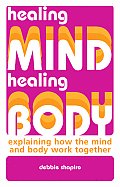Healing Mind Healing Body Explaining How the Mind & Body Work Together