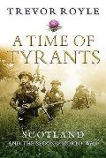 Time of Tyrants Scotland & the Second World War