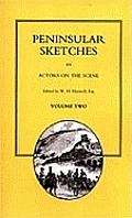 Peninsular Sketches; By Actors on the Scene.