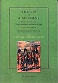 Life of a Regiment: The History of the Gordon Highlanders from 1816-1898: VOL2 including An Account of the 75th Regiment from 1787 to 1881