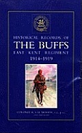 HISTORICAL RECORDS OF THE BUFFS (East Kent Regiment) 3rd Foot 1914-1919