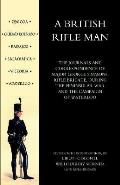 British Rifle Man: The Journals & Correspondence of Major George Simmons, Rifle Brigade During the Peninsular War & Campaign of Waterloo