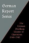 German Report Series: German Northern Theatre of Operations 1940-45