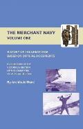 History of the Great War the Merchant Navy Volume I