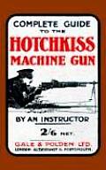 Complete Guide to the Hotchkiss Machine Gun