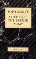 Fortescue's History of the British Army: Volume I
