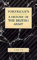 Fortescue's History of the British Army: Volume V