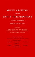 Memoirs and Services of the Eighty-Third Regiment (County of Dublin) from 1793 to 1907: Including the Campaigns of the Regiment in the West Indies, AF