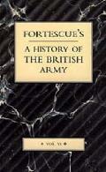 Fortescue's History of the British Army: Volume VI