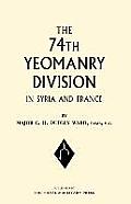 74th (YEOMANRY) DIVISION IN SYRIA AND FRANCE