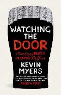 Watching The Door Cheating Death In 1970s Belfast