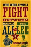 Who Would Win a Fight Between Muhammad Ali & Bruce Lee