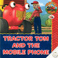 Tractor Tom & The Mobile Phone