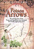 Poison Arrows the Amazing Story of how Prozac & anaesthetics were developed from deadly jungle poison darts