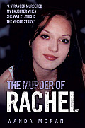 The Murder of Rachel: A Stranger Murdered My Daughter When She Was 21. This is the Whole Story