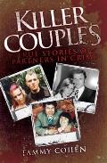 Killer Couples: True Stories of Partners in Crime, Including Fred West & Rose West