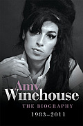 Amy Winehouse: The Biography, 1983-2011
