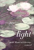 Light: Monet at Giverny: A Novel