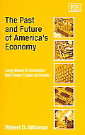 Past & Future Of Americas Economy Long Waves Of Innovation That Power Cycles Of Growth