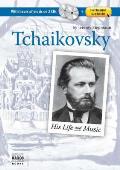 Tchaikovsky His Life & Music