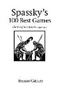 Spassky's 100 Best Games: The Rise of Boris Spassky, 1949 - 1971