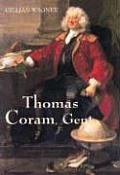 Thomas Coram, Gent.: 1668-1751
