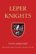 Leper Knights: The Order of St Lazarus of Jerusalem in England, C.1150-1544