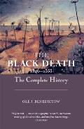 Black Death 1346 1353 The Complete History