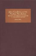 John Goodwin and the Puritan Revolution: Religion and Intellectual Change in Seventeenth-Century England
