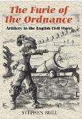 `The Furie of the Ordnance': Artillery in the English Civil Wars