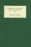 Journal of Medieval Military History: Volume VI