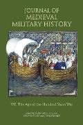 Journal of Medieval Military History: Volume VII: The Age of the Hundred Years War