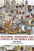 Seafarers Merchants & Pirates In The Mid