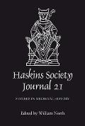 The Haskins Society Journal 21: 2009. Studies in Medieval History