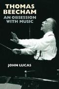 Thomas Beecham: An Obsession with Music