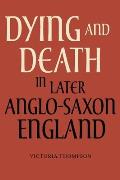 Dying and Death in Later Anglo-Saxon England