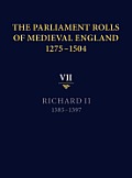The Parliament Rolls of Medieval England, 1275-1504: VII: Richard II. 1385-1397