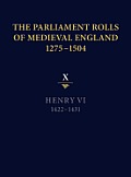 The Parliament Rolls of Medieval England, 1275-1504: X: Henry VI. 1422-1431