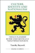 Culture, Identity and Nationalism: French Flanders in the Nineteenth and Twentieth Centuries