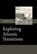 Exploring Atlantic Transitions: Archaeologies of Transience and Permanence in New Found Lands