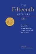 The Fifteenth Century XIII: Exploring the Evidence: Commemoration, Administration and the Economy