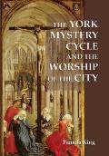 The York Mystery Cycle and the Worship of the City