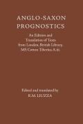 Anglo-Saxon Prognostics: An Edition and Translation of Texts from London, British Library, MS Cotton Tiberius A.III.