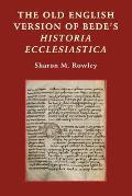 The Old English Version of Bede's Historia Ecclesiastica