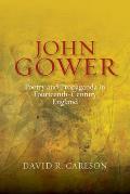 John Gower, Poetry and Propaganda in Fourteenth-Century England