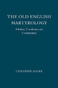 Old English Martyrology Edition Translation & Commentary Anglo Saxon Texts 10